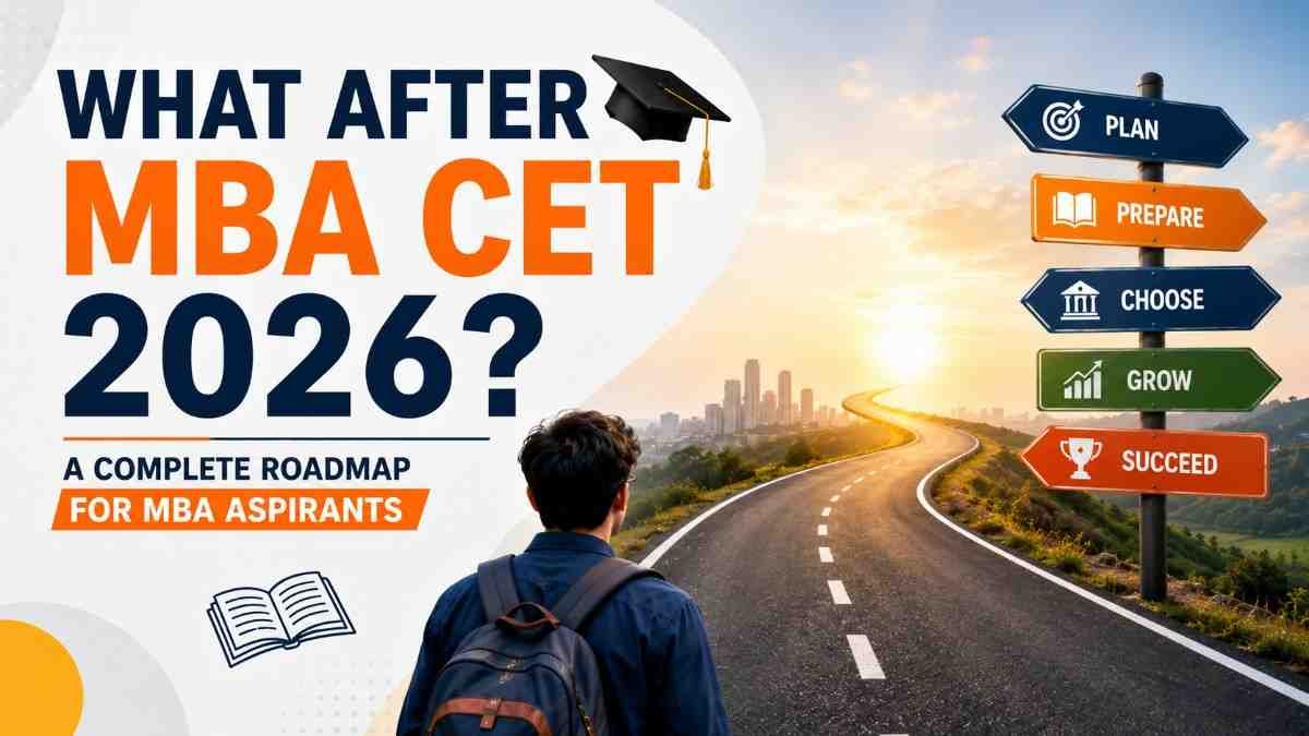 What After MBA CET 2026 A Complete Roadmap for MBA Aspirants